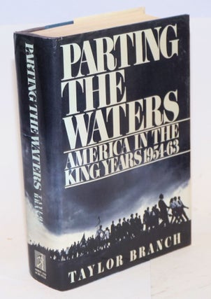 Cat.No: 39128 Parting the Waters America in the King years, 1954-63. Taylor Branch
