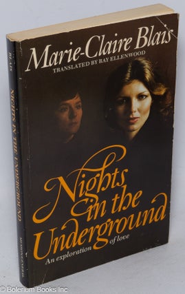 Cat.No: 39168 Nights in the Underground: an exploration of love. Marie-Claire Blais, Ray...