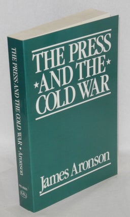 Cat.No: 39212 The press and the cold war. James Aronson