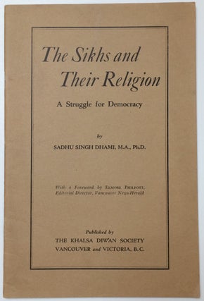 Cat.No: 39369 The Sikhs and their religion; a struggle for democracy. With a foreword by...
