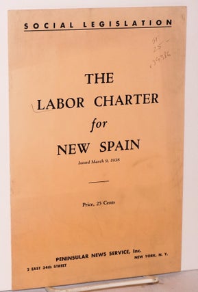 Cat.No: 39386 The labor charter for new Spain; issued March 9, 1938