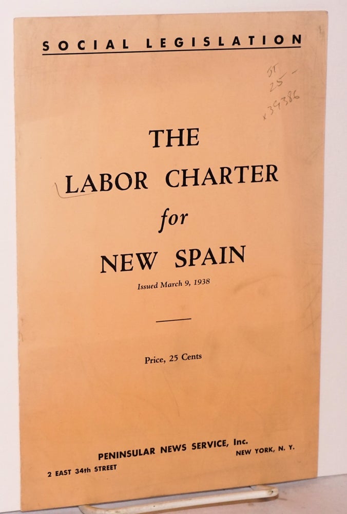 Cat.No: 39386 The labor charter for new Spain; issued March 9, 1938
