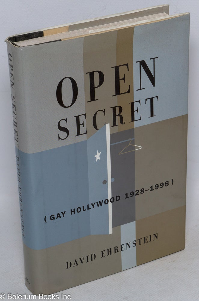 Cat.No: 39509 Open Secret: gay Hollywood, 1928-1998. David Ehrenstein.