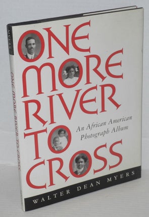Cat.No: 39517 One More River to Cross: an African American photograph album. Walter Dean...