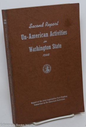 Cat.No: 39562 Second report un-American activities in Washington State, 1948. Report of...