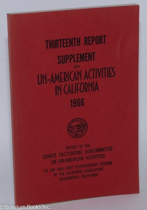 Cat.No: 39569 Thirteenth report supplement on un-American activities, 1966. Report of the...