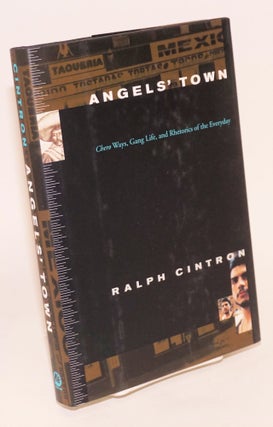 Cat.No: 39580 Angel's Town: Chero ways, gang life, and rhetorics of the everyday. Ralph...