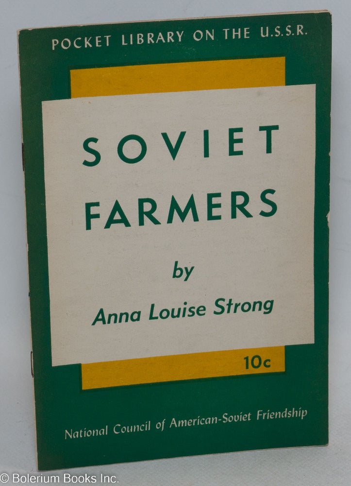 Cat.No: 39616 Soviet farmers. Anna Louise Strong.