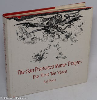 Cat.No: 39622 The San Francisco Mime Troupe: the first ten years. R. G. Davis, Robert Scheer