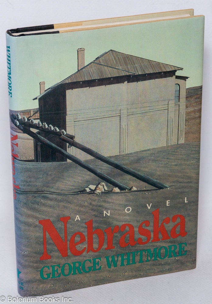 Cat.No: 39683 Nebraska; a novel. George Whitmore.