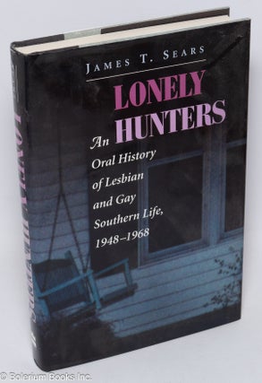 Cat.No: 39687 Lonely Hunters: an oral history of lesbian and gay southern life,...