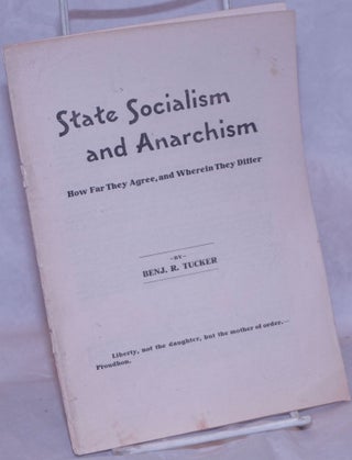 Cat.No: 39697 State socialism and anarchism: how far they agree, and wherein they differ....