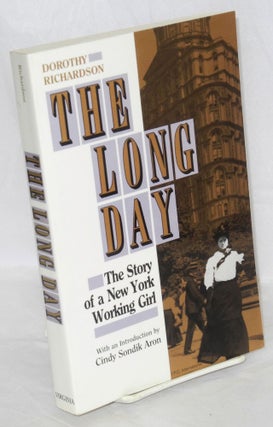 Cat.No: 39711 The long day: the story of a New York working girl. Dorothy Richardson,...