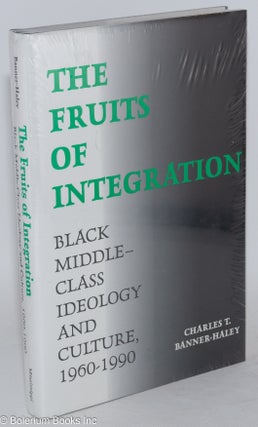 Cat.No: 39752 The fruits of integration; black middle-class ideology and culture,...