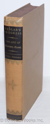 Pedlar's progress; the life of Bronson Alcott