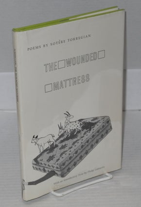 Cat.No: 39824 The Wounded Mattress: poems. Sotère Torregian