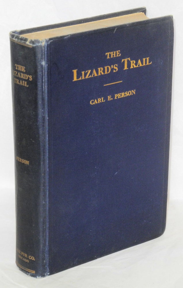 Cat.No: 39881 The lizard's trail; a story from the Illinois Central and Harriman Lines strike of 1911 to 1915 inclusive. Carl E. Person.