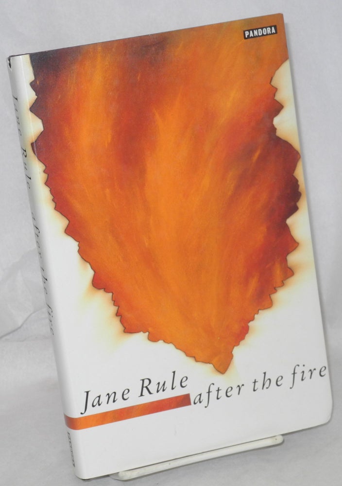 Cat.No: 39925 After the Fire. Jane Rule.