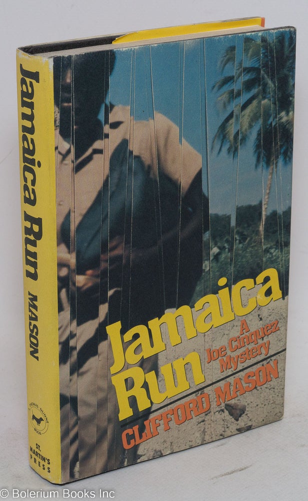 Cat.No: 39958 Jamaica run; a Joe Cinquez mystery. Clifford Mason.