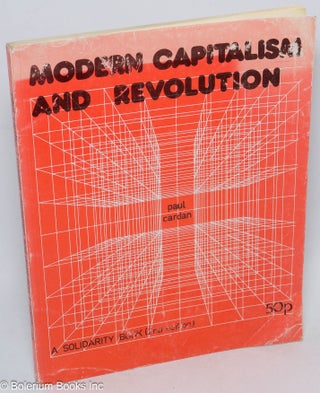 Cat.No: 40102 Modern capitalism and revolution, by Paul Cardan [pseud.]. Cornelius...