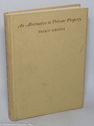 Cat.No: 40104 An alternative to private property; collective property in the juridical...