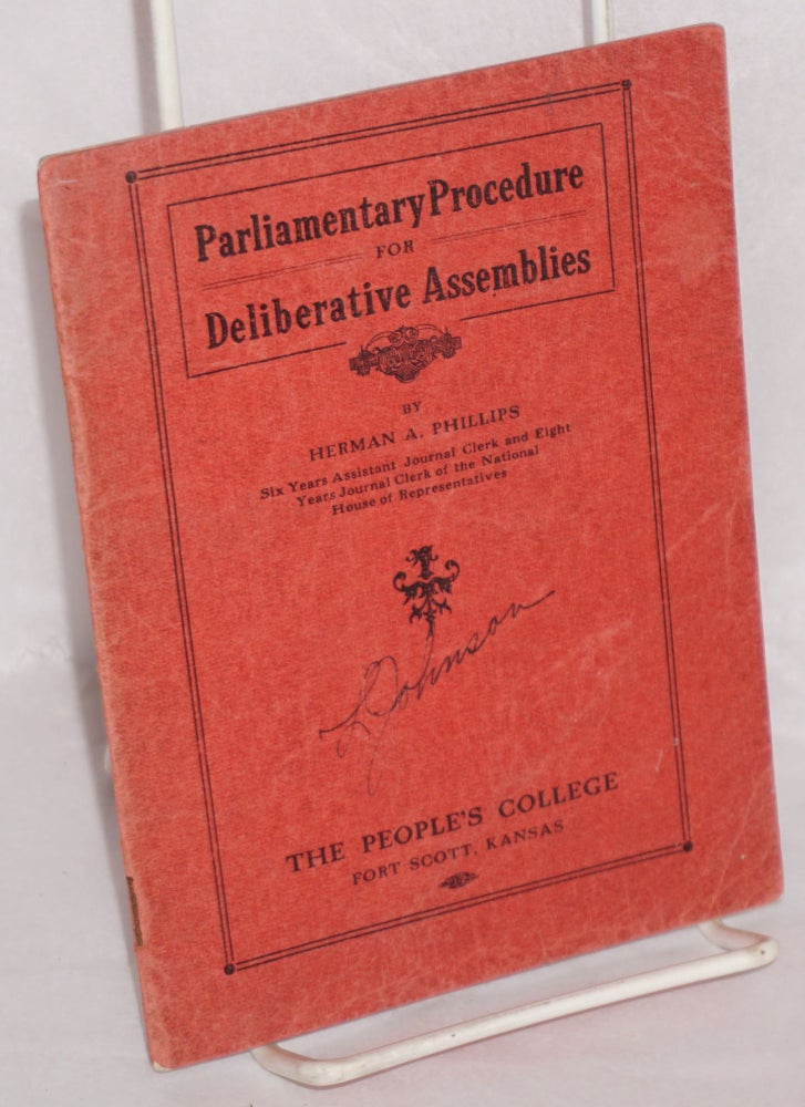 Cat.No: 40142 Parliamentary procedure for deliberative assemblies. Herman A. Phillips.