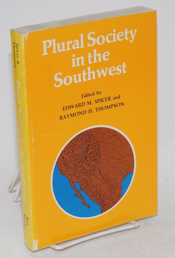 Cat.No: 40167 Plural society in the southwest. Edward H. Spicer, eds Raymond H. Thompson.