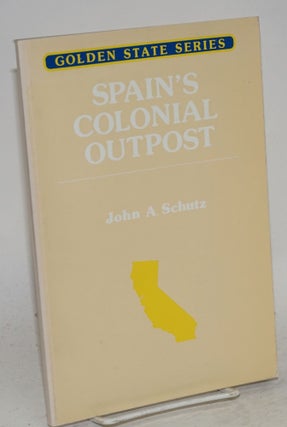 Cat.No: 40186 Spain's colonial outpost. John A. Schutz