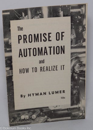 Cat.No: 40207 The promise of automation and how to realize it. Hyman Lumer