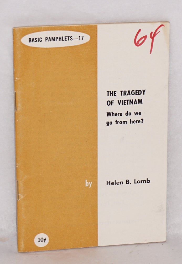 Cat.No: 40208 The Tragedy of Vietnam: where do we go from here? Helen Lamb.
