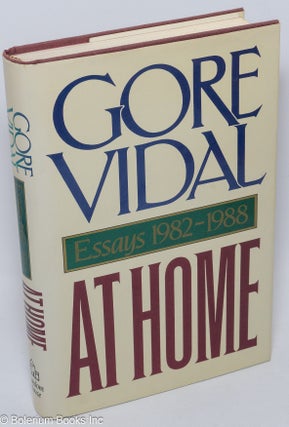 Cat.No: 40210 At Home: essays 1982-1988. Gore Vidal