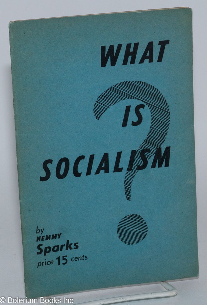 Cat.No: 40252 What is socialism? Nemmy Sparks.