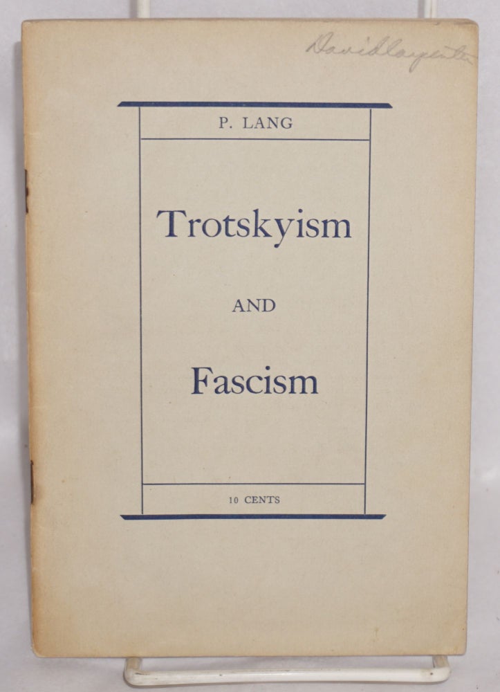 Cat.No: 40259 Trotskyism and Fascism: The anti-communist trial in Leipzig and the trial of the terrorists in Moscow. P. Lang.