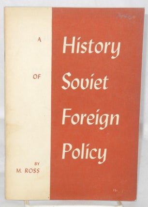 Cat.No: 40275 A history of Soviet foreign policy. M. Ross