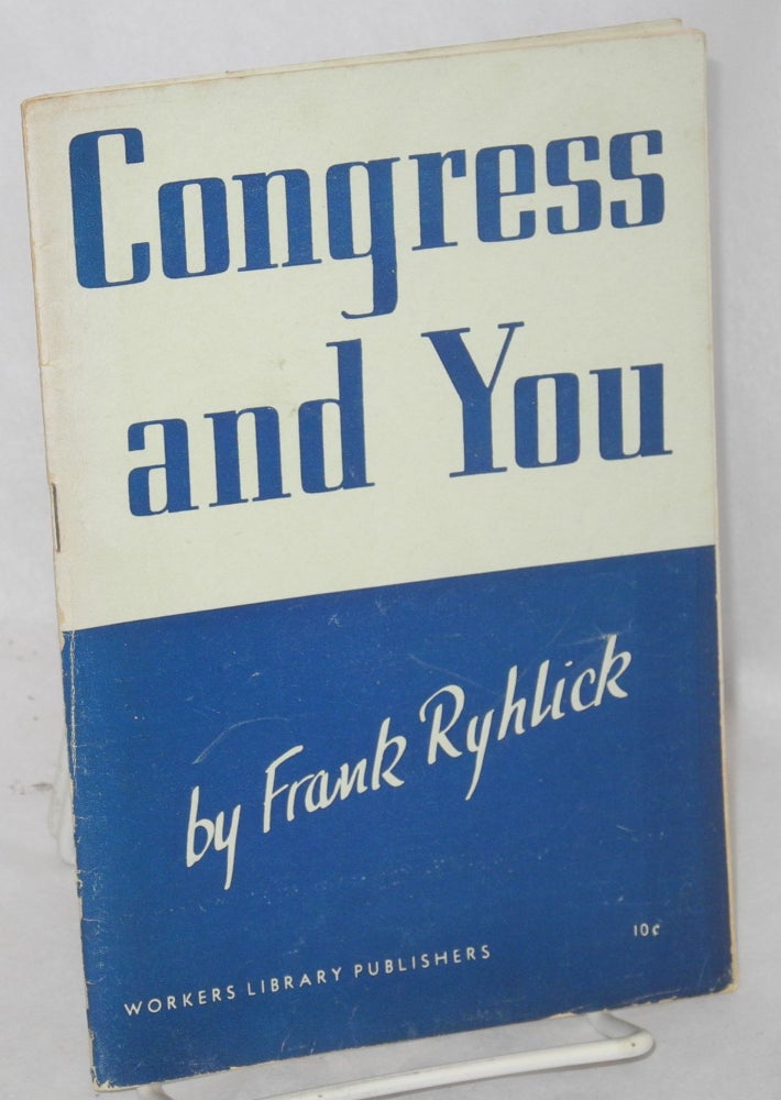 Cat.No: 40372 Congress and you. Frank Ryhlick.