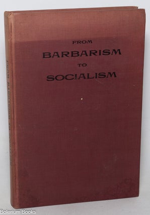 Cat.No: 40415 From barbarism to socialism. The great sociological crisis in a new light,...