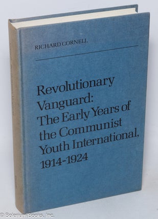 Cat.No: 40430 Revolutionary vanguard; the early years of the Communist Youth...