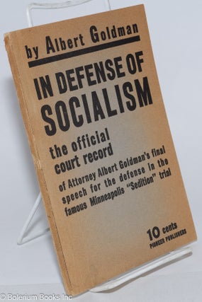 Cat.No: 40450 In Defense of Socialism. The official court record of Attorney Albert...