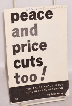 Cat.No: 40531 Peace and price cuts too! The facts about price cuts in the Soviet Union....