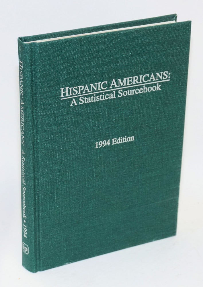 Cat.No: 40537 Hispanic Americans; a statistical sourcebook, 1994 edition. Louise L. Hornor.