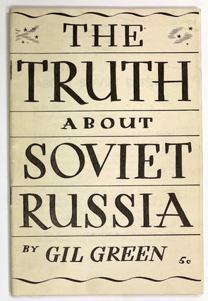 Cat.No: 40623 The truth about Soviet Russia. Gil Green, Gilbert
