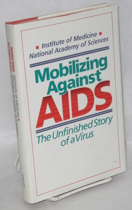 Cat.No: 40647 Mobilizing against AIDS; Institute of Medicine, National Academy of...