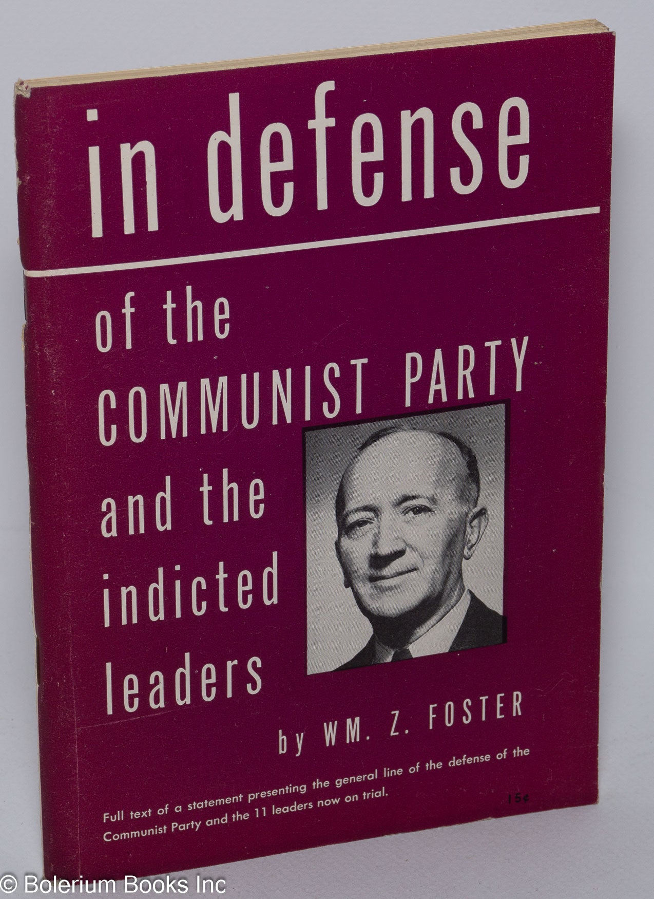 In Defense Of The Communist Party And The Indicted Leaders William Z Foster 1928