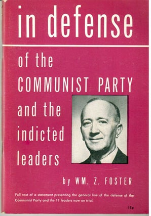 In defense of the Communist Party and the indicted leaders