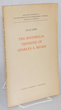 Cat.No: 40780 The historical thinking of Charles A. Beard. Elias Berg