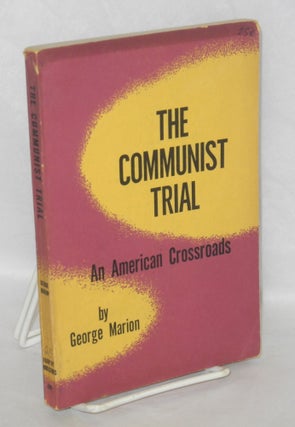 Cat.No: 40784 The Communist Trial; an American Crossroads. George Marion