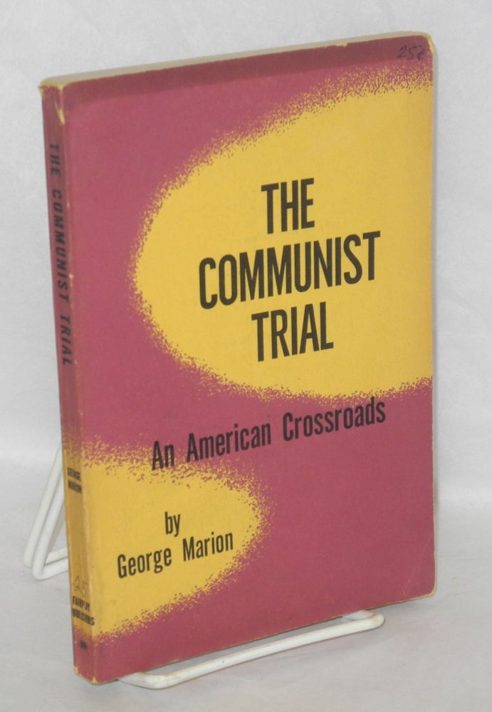 Cat.No: 40784 The Communist Trial; an American Crossroads. George Marion.