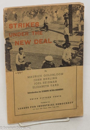Cat.No: 4086 Strikes under the New Deal. Maurice Goldbloom, Joel Seidman Elizabeth Yard,...