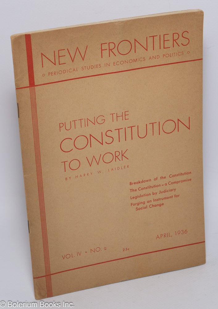 Cat.No: 40942 Putting the Constitution to work. Harry W. Laidler.