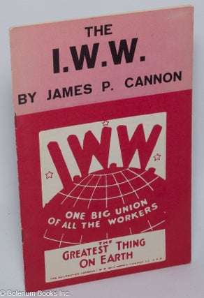 Cat.No: 40977 The I.W.W. James P. Cannon